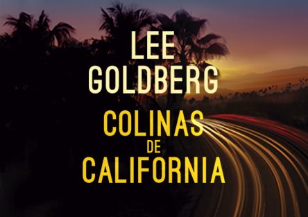 Lee Goldberg presenta 'Colinas de California' para los lectores de Serie Negra